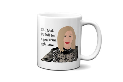 I'd kill for a good coma - Moira Rose - Coffee Mug