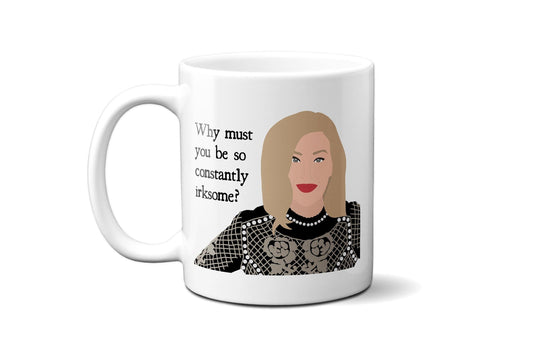 Why must you be so constantly irksome - Moira Rose - Coffee Mug