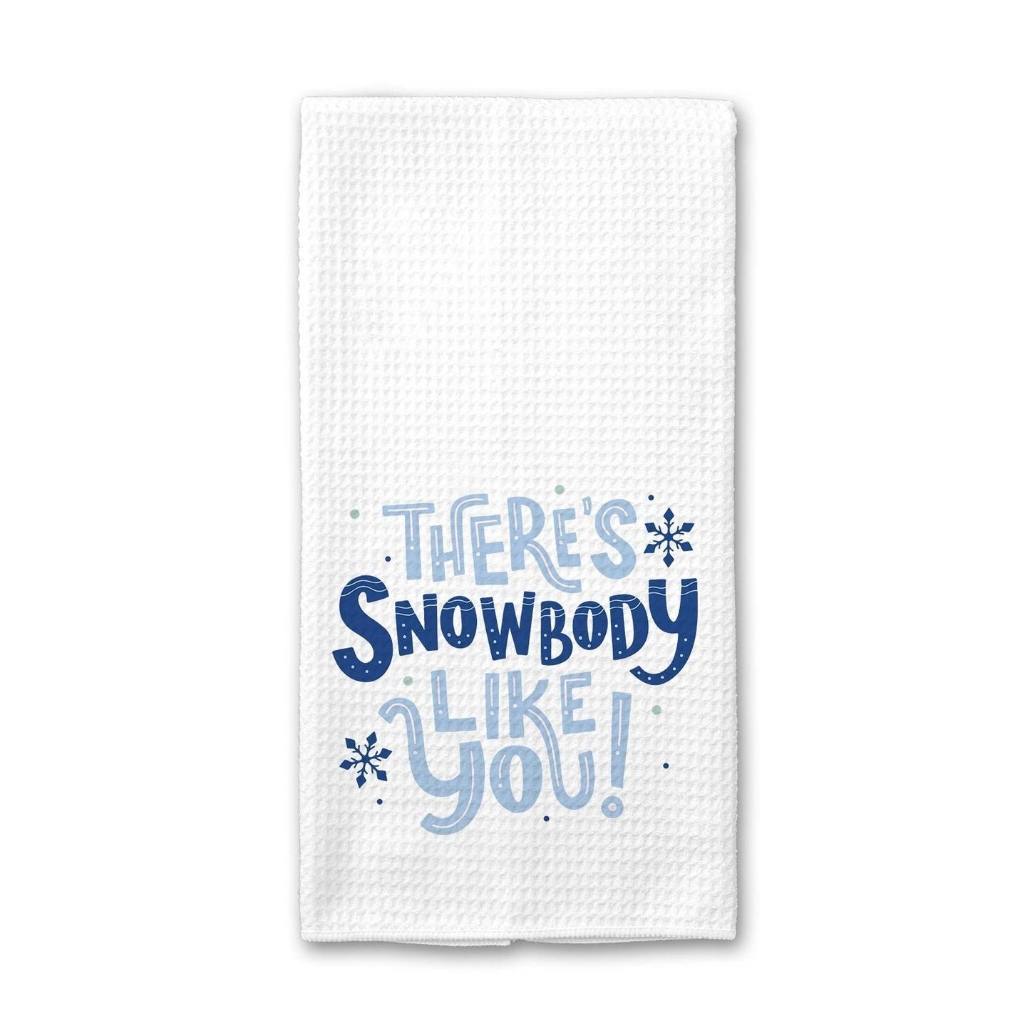 There's Snowbody Like You Christmas - Kitchen Towel