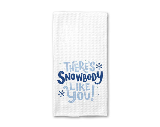 There's Snowbody Like You Christmas - Kitchen Towel