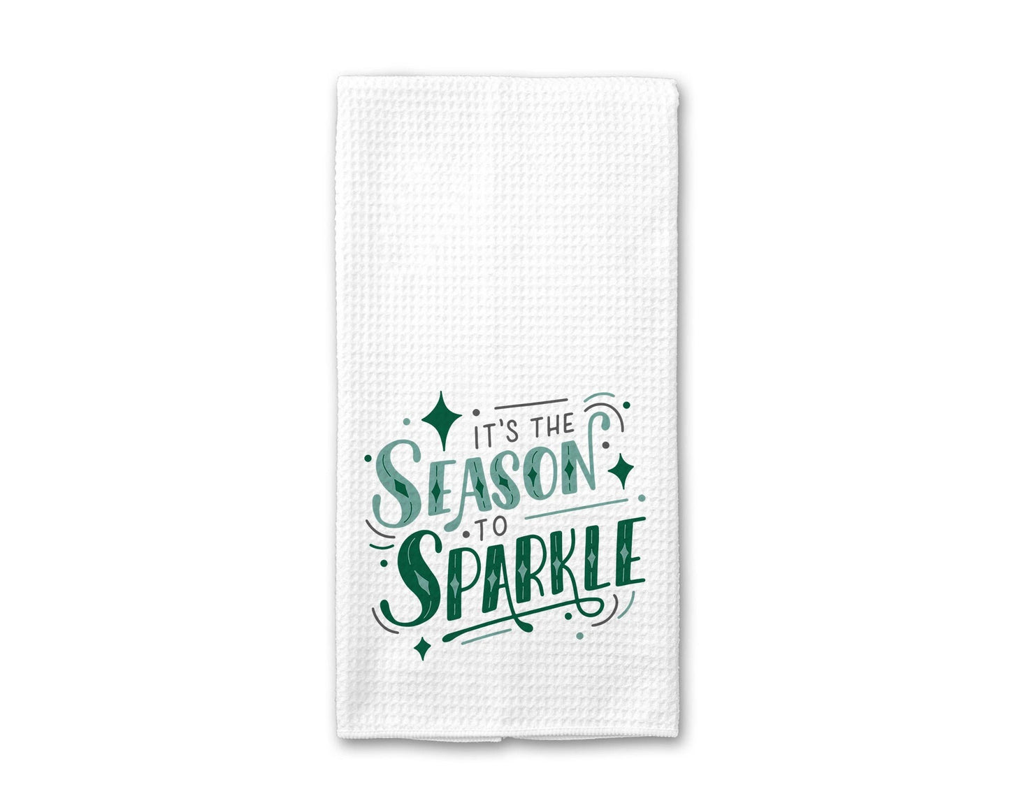 It's The Season To Sparkle - Kitchen Towel